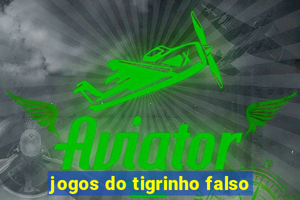 jogos do tigrinho falso